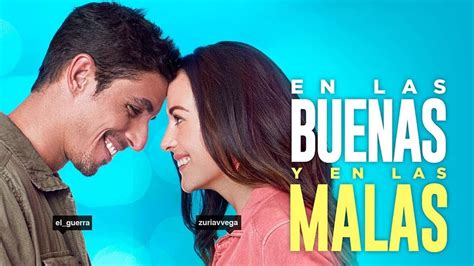 en las buenas y enlas malas ver pelicula completa|en las buenas y las malas.